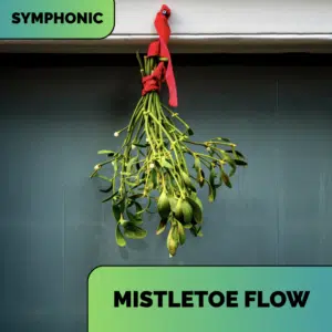 A bunch of mistletoe tied with a red ribbon hangs from a ledge; text reads "SYMPHONIC" and "MISTLETOE FLOW" in green boxes, highlighting a festive Spotify playlist.